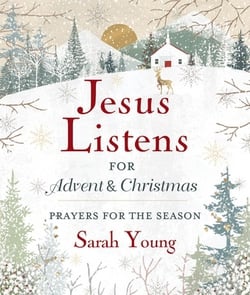 Jesus Listens For Advent  & Christmas  By Sarah Young