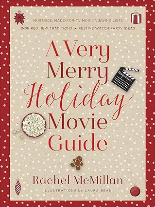 A Very Merry Holiday movie Guide By Rachel McMillan
