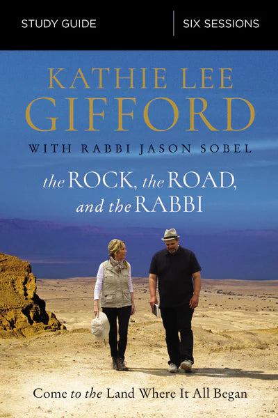 the Rock, the road, and the Rabbi Study Guide By Kathie Lee Gifford