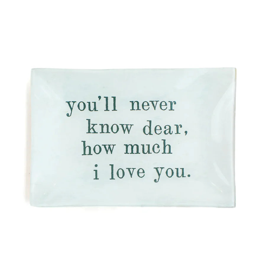 You'll Never Know Dear How Much I Love You Tray